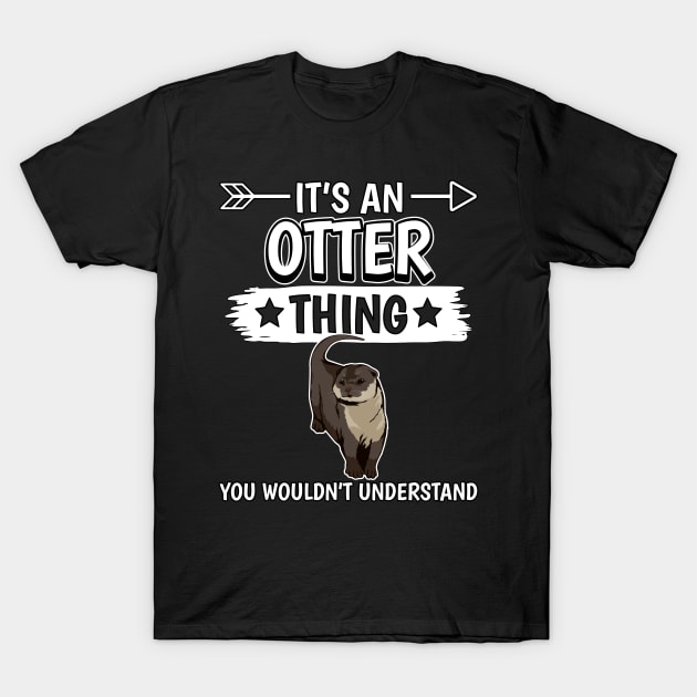 Sea Otter It's Otter Thing You Woudn't Understand T-Shirt by TheTeeBee